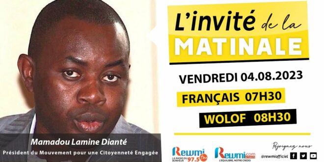 Invite de la Matinale ! Avec Mamadou Lamine DIANTE 04 Août 2023