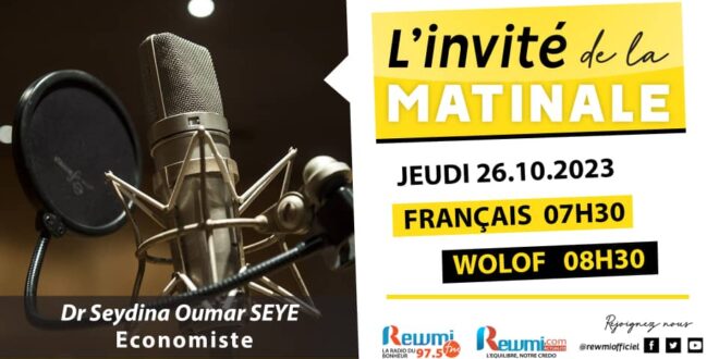 Invite de la Matinale ! Avec Dr Seydina Oumar SEYE Economiste 26 Octobre 2023 Fr