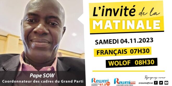 Invite de la Matinale ! Avec Pape SOW Grand Parti 04 Novembre 2023 Wlf