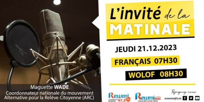 Invite de la Matinale ! Avec Maguette WADE 21 Décembre 2023 Fr