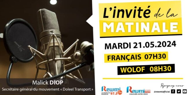 Invite de la Matinale ! Avec Malick DIOP 21 Mai 2024 Fr