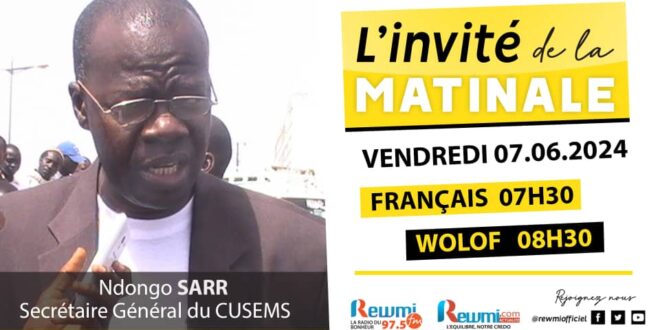 Invite de la Matinale ! Avec Ndongo SARR SG du CUSEMS 07 Juin 2024 Fr