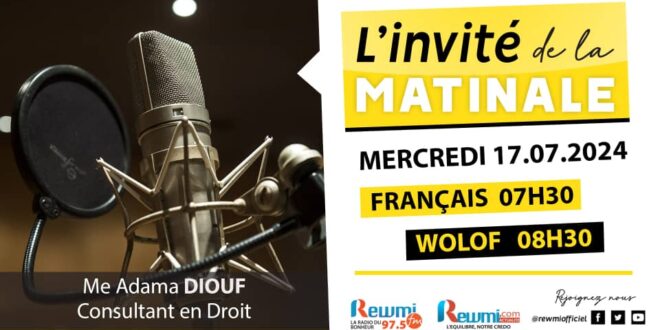 Invite de la Matinale ! Avec Me Adama DIOUF 17 Juillet 2024