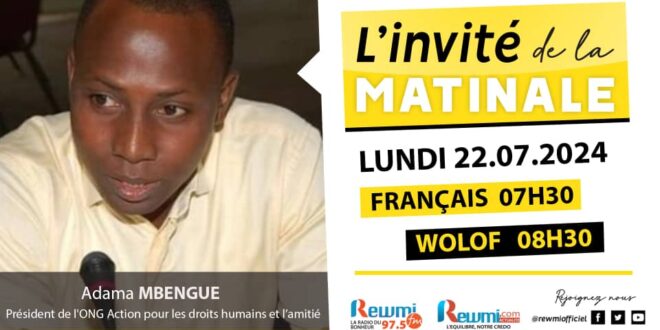 Invite de la Matinale ! Avec Adama MBENGUE 22 Juillet 2024