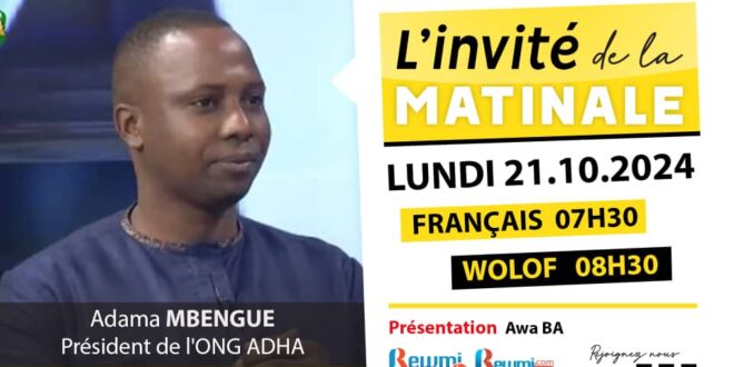 Invite de la Matinale ! Avec Adama MBENGUE Président de ADHA 21 Octobre 2024