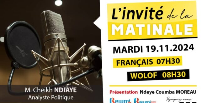 Invite de la Matinale ! Avec M. Cheikh NDIAYE Analyste Politique 19 Novembre 2024