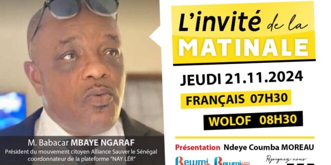 Invite de la Matinale ! Avec M. Babacar Mbaye NGARAF 21 Novembre 2024