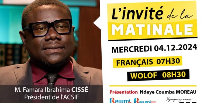 Invite de la Matinale ! Avec M. Famara Ibrahima CISSÉ 04 Décembre 2024