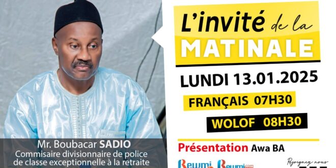 Invite de la Matinale ! Avec M. Boubacar SADIO 13 Janvier 2025